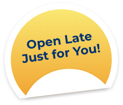 Open late just for you